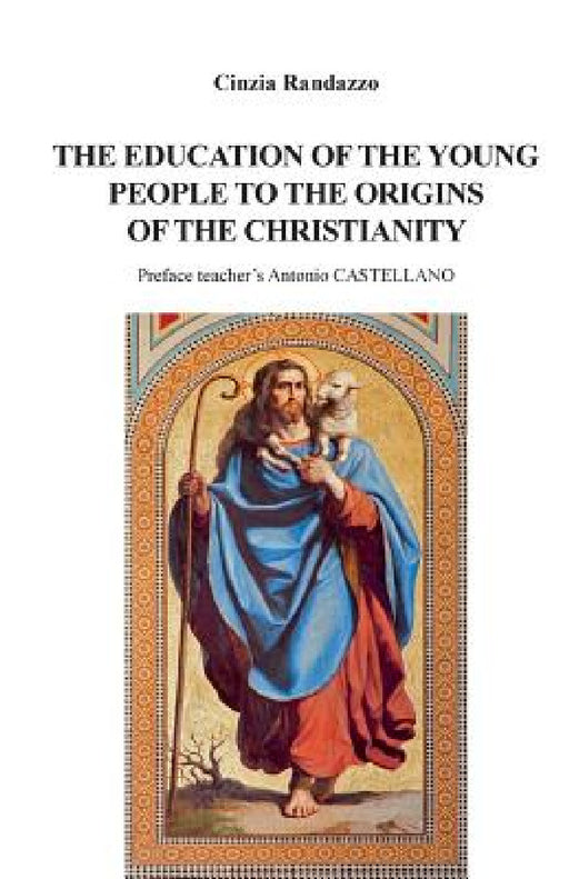 The education of young people to the origins of the Christianity by Cinzia Randazzo