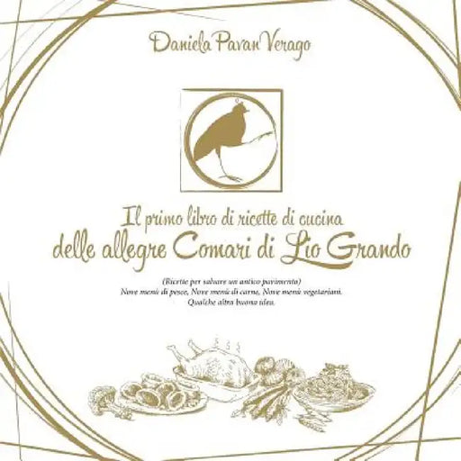 Il primo libro di ricette delle allegre comari di Lio Grando by Daniela Pavan