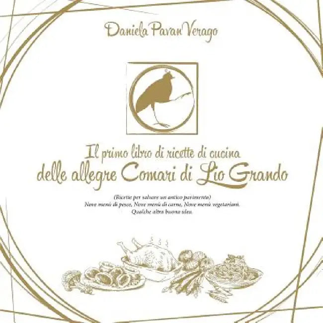 Il primo libro di ricette delle allegre comari di Lio Grando by Daniela Pavan