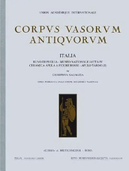 Corpus Vasorum Antiquorum. Italia, 83. Fasc. IV. Ruvo Di Puglia: Museo Di Ruvo Di Puglia (Tardo Apulo II) by L'Erma Di Bretschneider