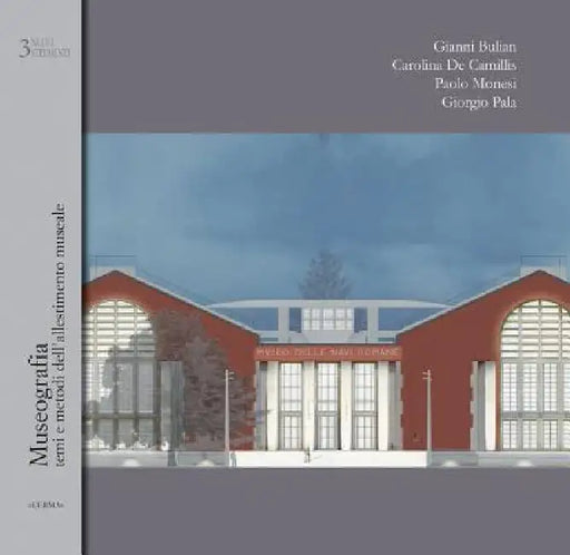 Museografia: Temi E Metodi Dell'allestimento Museale by Giovanni Bulian, Carolina de Camillis, Paolo Monesi