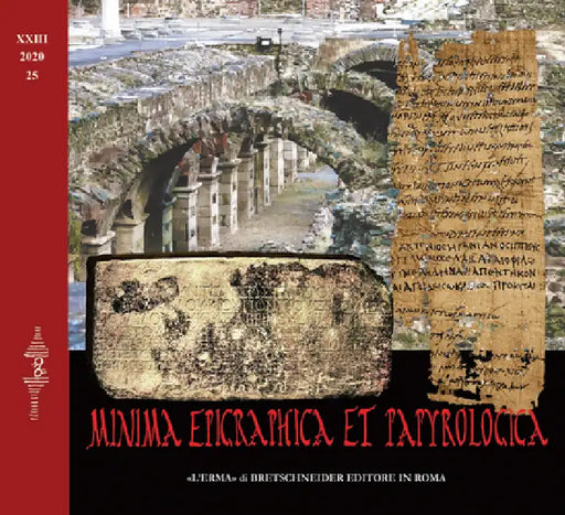 Minima Epigraphica Et Papyrologica. Anno XXIII. 2020 Fasc. 25 by Felice Costabile