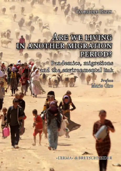 Are We Living in Another Migration Period?: Pandemics, Migrations and the Environmental Link by Gabriele Rizzi