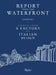 Report from the Waterfront: Fantini: Stories from a Factory of Italian Design by Renato Sartori