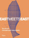 East Meets East: William Lim: The Essence of Asian Design by Catherine Shaw