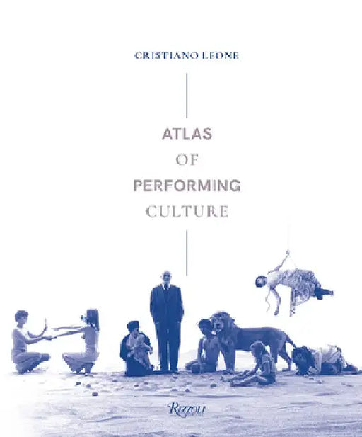 Atlas of Performing Culture by Cristiano Leone
