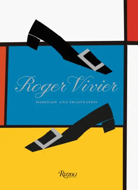 Roger Vivier: Heritage and Imagination by Elizabeth Semmelhack