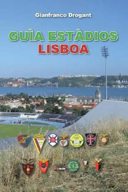 Guia Estàdios Lisboa by Gianfranco Drogant