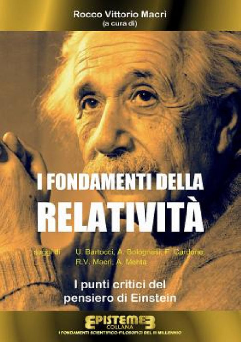 I fondamenti della Relatività. I punti critici del pensiero di Einstein by Rocco V. Macrì