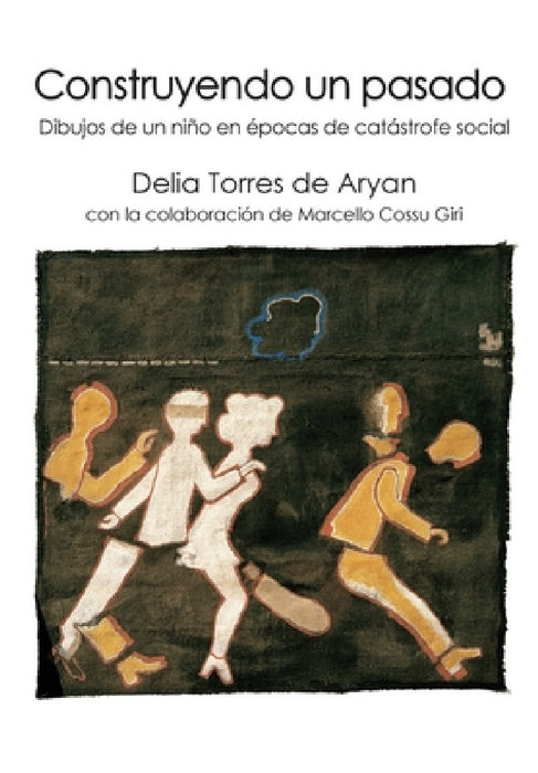 Construyendo un pasado by Delia Torres de Aryan