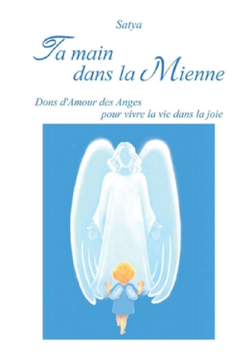 Ta main dans la Mienne by Satya