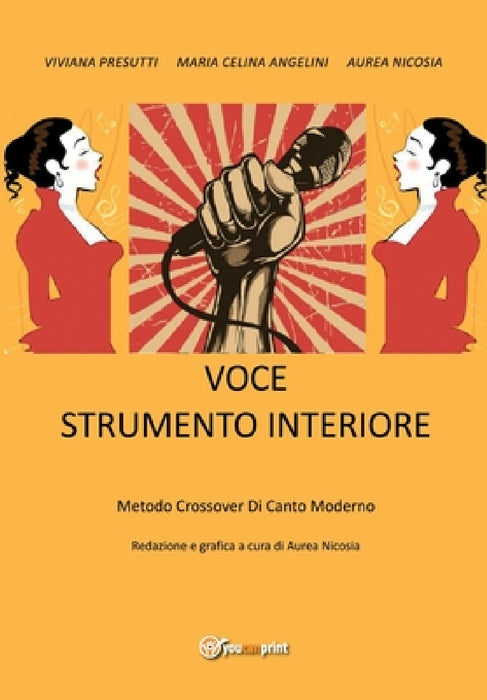 Voce strumento interiore, metodo crossover di canto moderno by Viviana Presutti, Maria Celina Angelini, Aurea Nicosia