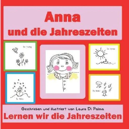 Anna und die Jahreszeiten by Laura Di Palma