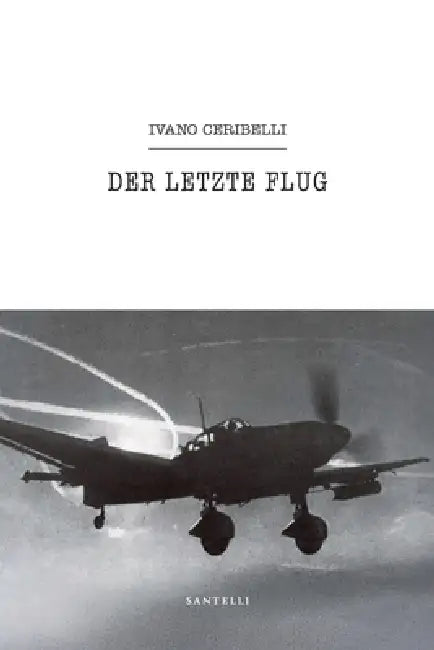 Der Letzte Flug by Ivano Ceribelli