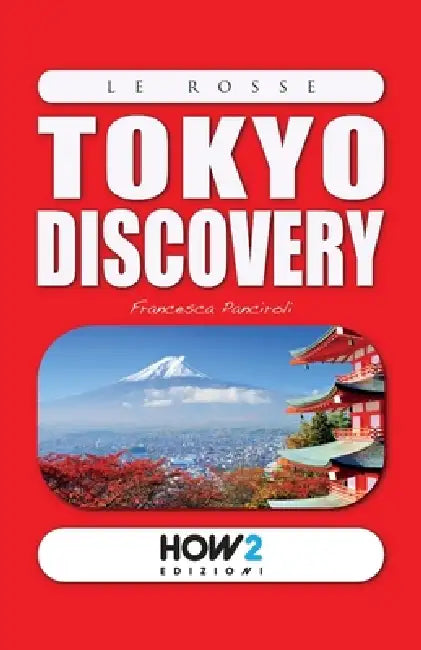 Tokyo Discovery: Guida Turistica by Francesca Panciroli