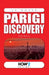 Parigi Discovery: Guida Turistica by Erika Bertani