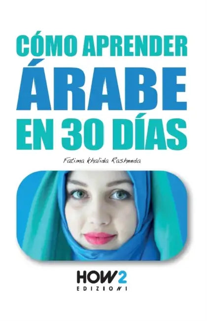 Cómo Aprender Árabe En 30 Días by Fatima Khalida Rasheeda