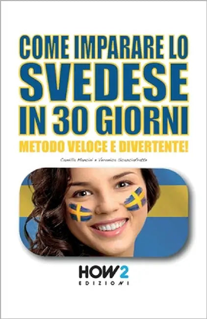 Come Imparare Lo Svedese in 30 Giorni: Metodo Veloce e Divertente! by Scasciafratte, Veronica