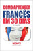 Como Aprender Francês Em 30 Dias by Zanzottera, Alice