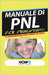 MANUALE di PNL per Principianti!: La Programmazione Neuro Linguistica Facile by Scalici, Monica