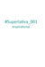 #Superlativa_001 Inspirational by Superlativa