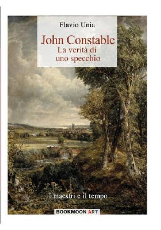 John Constable: la verità di uno specchio by Flavio Unia