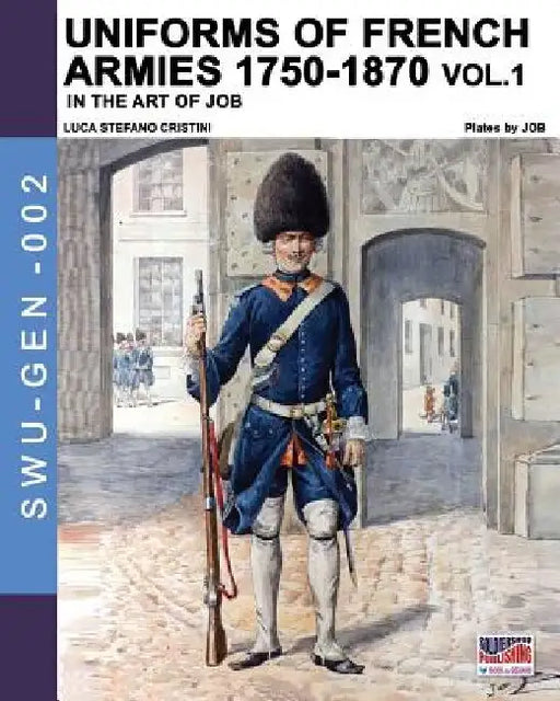 Uniforms of French armies 1750-1870 - Vol. 1 by Jacques Marie Gasto Onfroy de Bréville