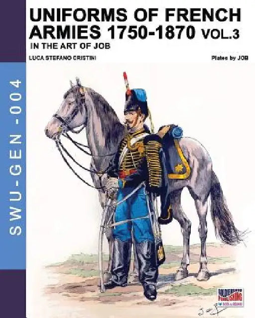Uniforms of French armies 1750-1870 - Vol. 3 by Jacques Marie Gasto Onfroy de Bréville