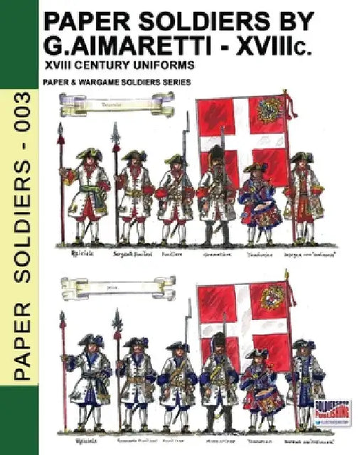 Paper Soldiers by G. Aimaretti - XVIII c. by Guglielmo Aimaretti