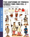 The uniforms of French armies 1690-1894 - Vol. 3: The infantry by Constance Lienhart