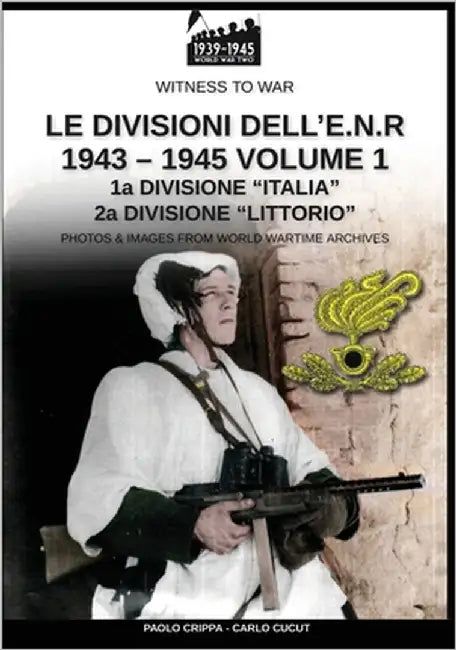 Le divisioni dell'E.N.R. 1943-1945 - Vol. 1 by Crippa, Paolo