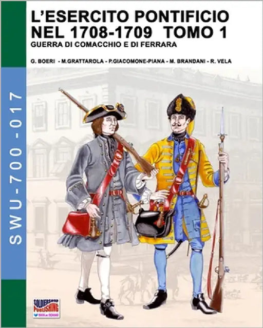 L'esercito pontificio nel 1708-1709 - Tomo 1 by Boeri, Giancarlo