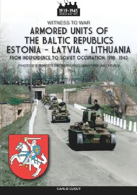 Armored units of the Baltic republics Estonia-Latvia-Lithuania by Carlo Cucut