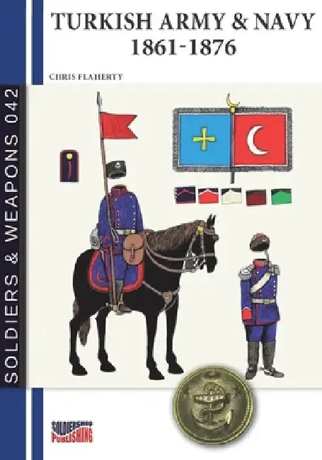Turkish Army & Navy 1861-1876 by Chris Flaherty