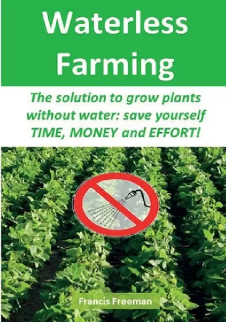 Waterless Farming by Francis Freeman