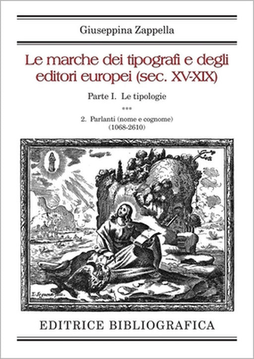 Le marche dei tipografi e degli editori europei (sec. XV-XIX): 2. Parlanti (nome e cognome) by Giuseppina Zappella