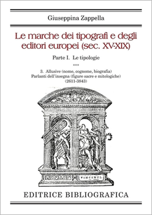 Le marche dei tipografi e degli editori europei (sec. XV-XIX): 3. Allusive e parlanti dell'insegna by Giuseppina Zappella