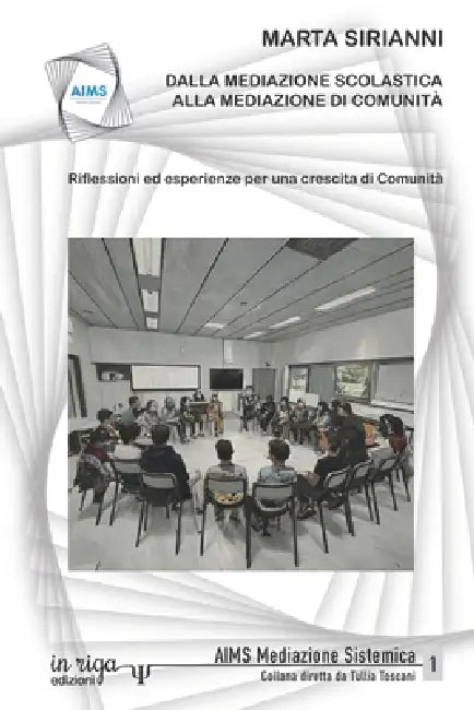 Dalla Mediazione Scolastica Alla Mediazione Di Comunità: Riflessioni ed esperienze per una crescita di Comunità by Marta Sirianni