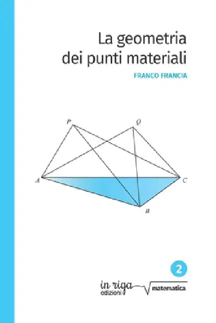 La Geometria dei Punti Materiali by Franco Francia