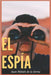 El Espía by Juan Moisés de la Serna
