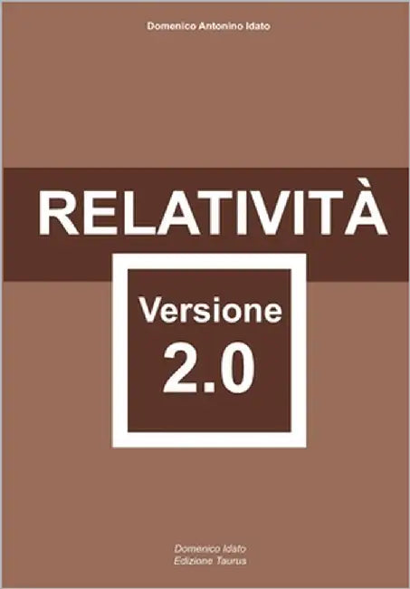 Relatività Versione 2.0 by Idato, Domenico Antonino