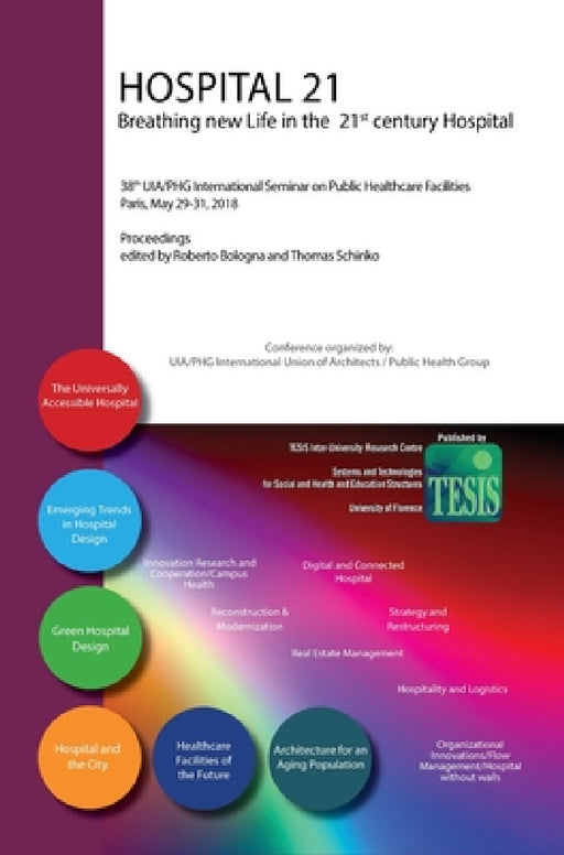 Hospital 21: Breathing new Life in the 21st century Hospital by Roberto Bologna, Thomas Schinko