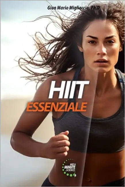 HIIT Essenziale: Capire ed applicare l'allenamento ad alta intensità per Sport & Fitness by Migliaccio, Gian Mario