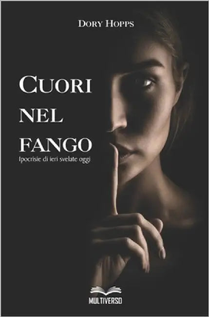 Cuori nel Fango: Ipocrisie di ieri svelate oggi by Hopps, Dory