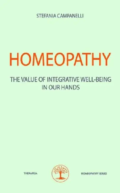 Homeopathy: The Value of Integrative Well-Being in Our Hands by Maurizio Annibalini