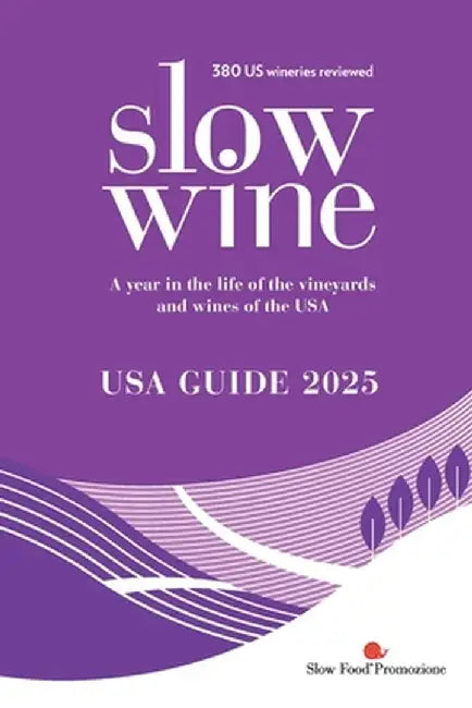 Slow Wine USA Guide 2025 by Deborah Parker Wong