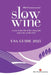 Slow Wine USA Guide 2025 by Deborah Parker Wong