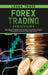 Forex Trading Strategies: The Ultimate Beginners Guide on How to Invest for a Living in the Currency Market Using the Simple Swing and Day Trade by Logan Trade