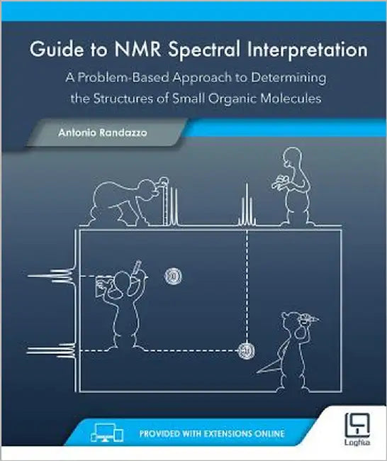 Guide to NMR Spectral Interpretation: A Problem Based Approach to Determining the Structure of Small Organic Molecules by Randazzo, Antonio