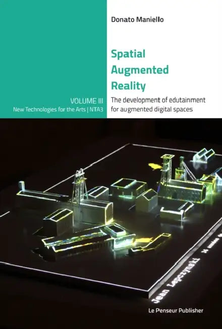 Spatial Augmented Reality - The development of edutainment for augmented digital spaces by Donato Maniello